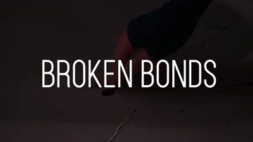 Broken Bonds